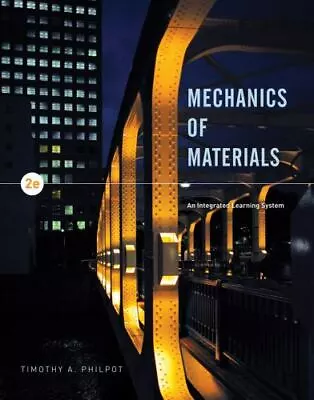Mechanics Of Materials: An Integrated Learning System By Philpot Timothy A. • $7.76