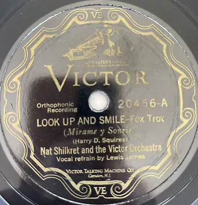 78 Nat Shilkret VICTOR 20456 Look Up And Smile-When Day Is Done E • $15