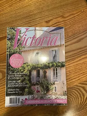 VICTORIA MAGAZINE May June 2023 The Charm Of French Style • $3.99