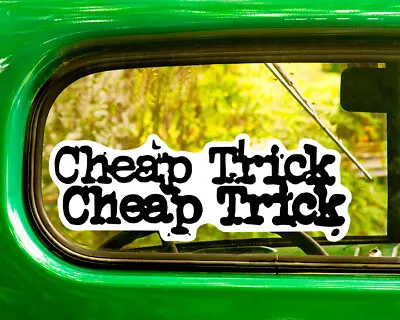 2 CHEAP TRICK DECAL Stickers BOGO For Car Window Bumper Truck Laptop • $3.95