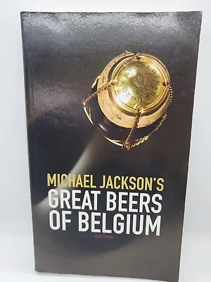 Michael Jackson's Great Beers Of Belgium Sixth Edition • $10.99