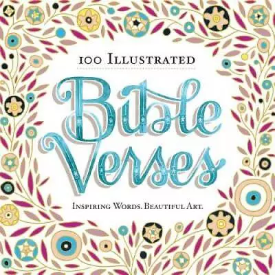 $3.86 • Buy 100 Illustrated Bible Verses: Inspiring Words. Beautiful Art. - VERY GOOD