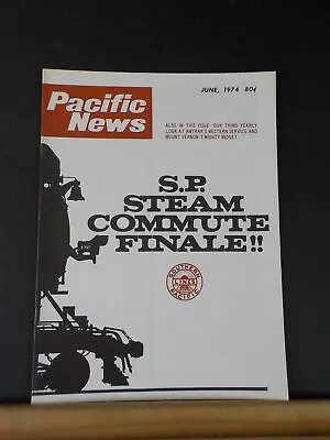 Pacific News #152 1974 June Pacific Rail News SP Steam Commute Finale Mount Vern • $6.50