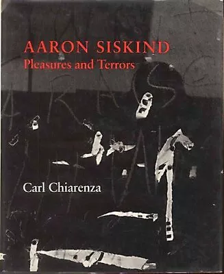 AARON SISKIND: PLEASURES AND TERRORS By Carl Chiarenza - Hardcover **Mint** • $59.95