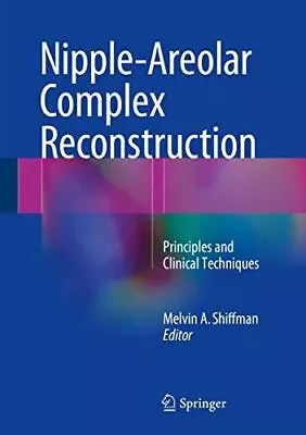 Nipple-Areolar Complex Reconstruction: Principles And Clinical • $151.89