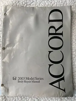 2003 Honda Accord Body Repair Manual 2003 Model Series Genuine OEM P/N 61SDA30 • $31.99