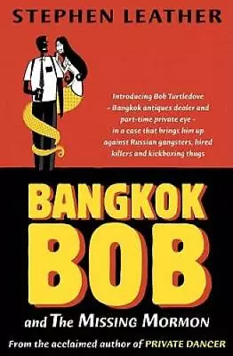 Bangkok Bob And The Missing Mormon - Paperback By Leather Stephen - GOOD • $17.09