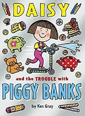 Daisy And The Trouble With Piggy Banks By Kes Gray  NEW Paperback Book • £6.99