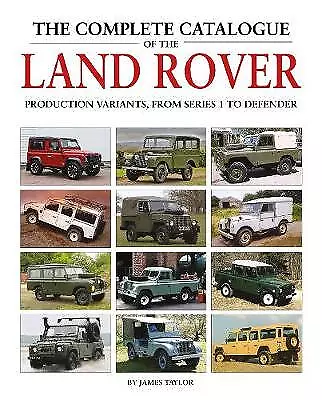 The Complete Catalogue Of The Land Rover - 9781906133856 • £28.43