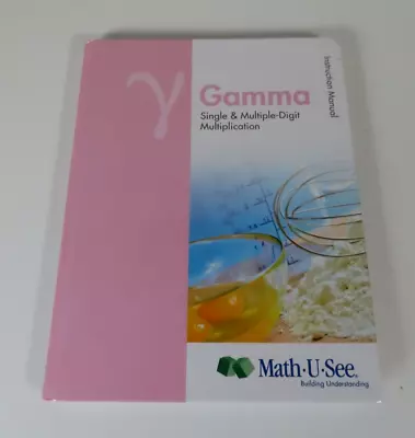 Math-U-See Gamma Math Instruction Manual By Steven P. Demme 2009 (Book Only) • $23.95