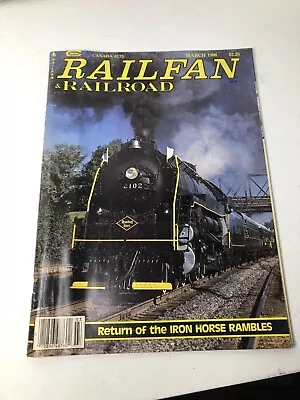 Railfan & Railroad Magazine 1986 March Return Of The Iron Horse Ramble • $14.53