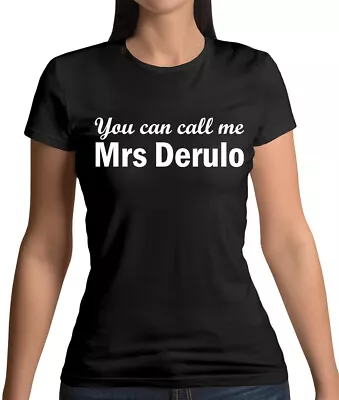 You Can Call Me Mrs Derulo - Womens T-Shirt - Jason - Music - Fan - Merch - Love • £13.95