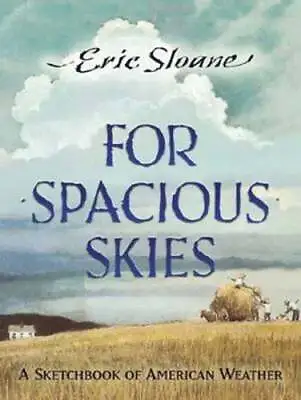 $7.91 • Buy For Spacious Skies: A Sketchbook Of American Weather By Eric Sloane: Used