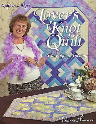 Burns Eleanor : Lovers Knot Quilt: Easy Strip Piecing FREE Shipping Save £s • £9.98