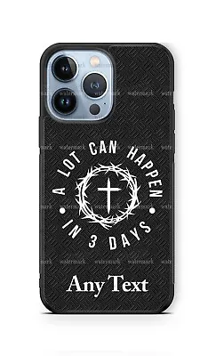 A Lot Can Happen In 3 Days Christian Personalized Cell Phone Case Fits IPhone • $21.98