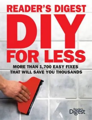 £4.31 • Buy DIY For Less: More Than 1,700 Easy Fixes That Will Save You Thousands (Readers D