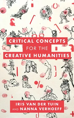 Critical Concepts For The Creative Humanities • $141.68
