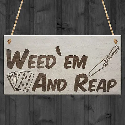 £3.99 • Buy Weed 'em & Reap Funny Gardening Gift Garden Hanging Plaque Shed Allotment Sign