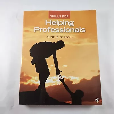 Skills For Helping Professionals Paperback Book By Anne M. Geroski • $140