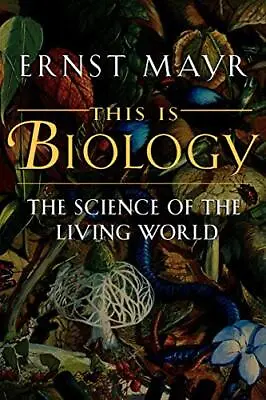 This Is Biology: The Science Of The Living World By Mayr Ernst Paperback Book • £4.99