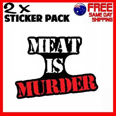 2 X Stickers - Meat Is Murder V2 Vegan - Car Bumper Funny Novelty Sticker • $4.95