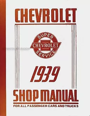 Best Shop Manual For 1939 Chevrolet 39 Chevy Car Pickup And Truck Repair Service • $103.09