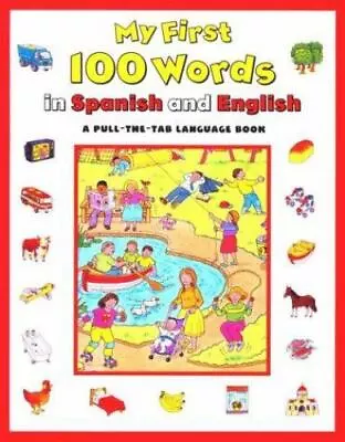 My First 100 Words In English And Spanish Book A Pull The Tab Language Book • $19.95