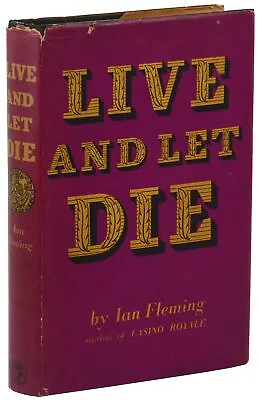Live And Let Die ~ IAN FLEMING ~ First Edition ~ 1st Print ~ 1st Issue DJ ~ 1954 • $18500