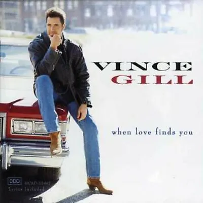 Vince Gill - When Love Finds You  -SONG GO REST HIGH ON MOUNTAIN-  New  CD • $9.99