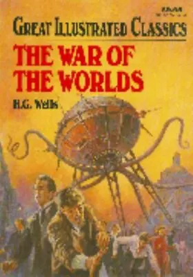 The War Of The Worlds (Great Illustrated Classics) By H. G. Wells • $5.61