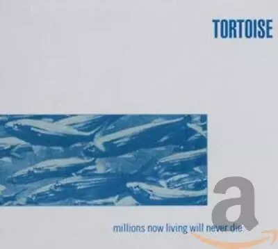 Tortoise - Millions Now Living Will Never Die [CD] • $18.66