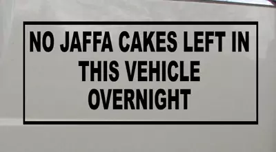 No Jaffa Cakes Left Funny window Campervan Bumper Drift Vinyl  Decal Sticker • £3.20