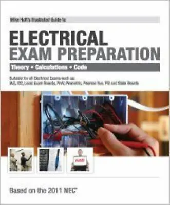Mike Holt's Illustrated Guide To To Electrical Exam Preparation 2011 Edition... • $25