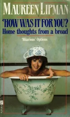 How Was It For You? By Maureen Lipman (Paperback) Expertly Refurbished Product • £2.39