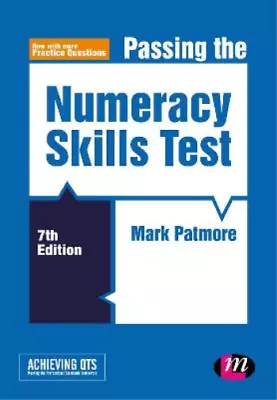 Passing The Numeracy Skills Test (Achieving QTS Series) Patmore Mark Used; Go • £3.36