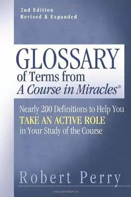 Glossary Of Terms From 'A Course In Miracles': Nearly 200 Definitions To Help Yo • £8.20