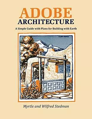 Adobe Architecture A Simple Guide With Plans For Building With Earth • $4.74