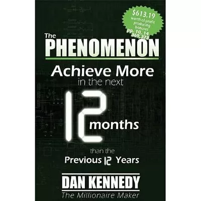 Phenomenon: Achieve More In The Next 12 Months Than The - Paperback NEW Kennedy • £14.55