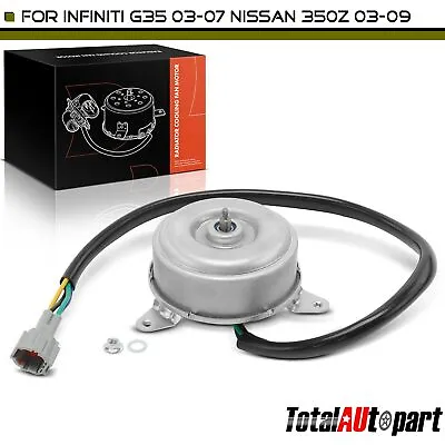 New Radiator Fan Cooling Motor For INFINITI G35 2003-2007 Nissan 350Z 03-09 3.5L • $43.99
