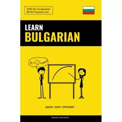 Learn Bulgarian - Quick / Easy / Efficient: 2000 Key Vo - Paperback NEW Pinhok L • £12.43