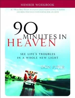 90 Minutes In Heaven Member Workbook: Seeing Life's Troubles In A Whole New ... • $5.24