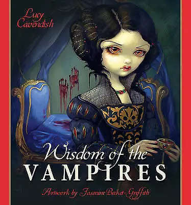 Wisdom Of The Vampires By Lucy Cavendish (author) Jasmine Becket-Griffith (i... • £11.99