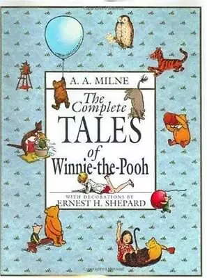 The Complete Tales Of Winnie-The-Pooh - Hardcover By Milne A. A. - GOOD • $11.13