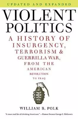 Violent Politics: A History Of Insurgency Terrorism And Guerrilla War Fr... • $18.54