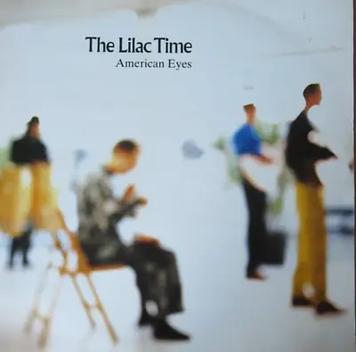 THE LILAC TIME- American Eyes 12  45rpm VINYL SINGLE Excellent Condition • £10