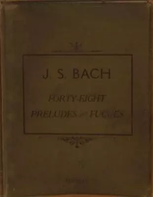 J S Bach; Forty-Eight Preludes And Fugues [Part 1] • £13.48