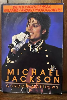  Michael Jackson  By Gordon Matthews - PB Simon & Schuster 1984 Music • $9.98
