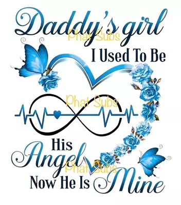 Sublimation Print Daddy’s Girl My Angel Ready To Press Heat Transfer • $4