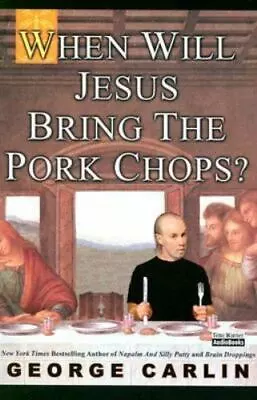 When Will Jesus Bring The Pork Chops? By Carlin George • $5.62