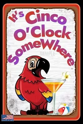 Its Cinco O'clock Somewhere! Metal Sign 8x12 Tiki Bar Happy Hour Margaritaville • $16.99